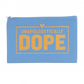 Blue pouch with gold text 'UNAPOLOGETICALLY DOPE' on a white background