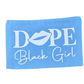 Blue towel with 'Dope Black Girl' text and a lip graphic on a white background