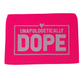 Pink bag with 'Unapologetically Dope' text 
