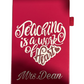 Red notebook with 'Teaching is a work of heart' and 'Mrs. Dean' text on a white background