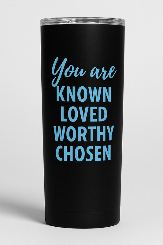 You are known loved worthy chosen black and blue